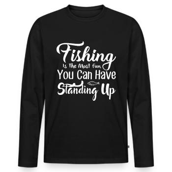 Fishing is the most fun you have standing up - Men's Premium Organic Long Sleeve Shirt - black - Front - Nico (187cm)