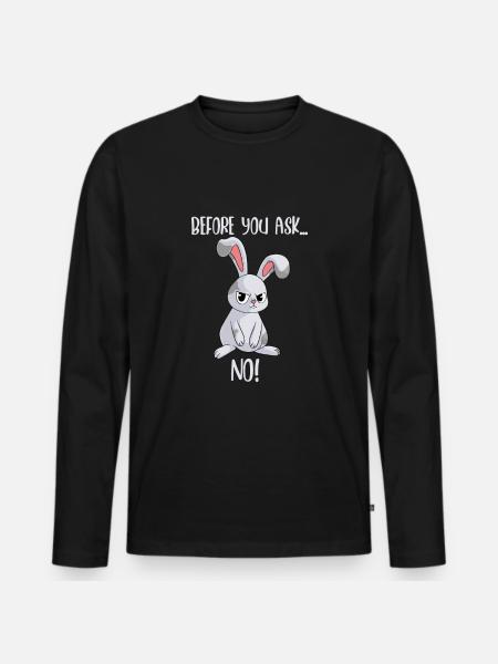 Bunny Befor you ask ... NO funny rabbit - Men's Premium Organic Long Sleeve Shirt - black