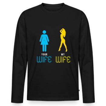 Your Wife My Wife wife wife girlfriend gift - Men's Premium Organic Long Sleeve Shirt - black - Front - Nico (187cm)