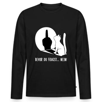 Katze Bevor Du Fragst... Nein! - Männer Premium Bio Langarmshirt - Schwarz - Vorne - Nico (187cm)