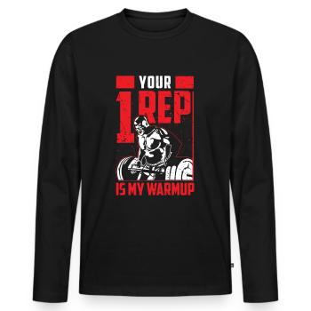 Your only representative is my warm up - bodybuilding - Men's Premium Organic Long Sleeve Shirt - black - Front - Nico (187cm)
