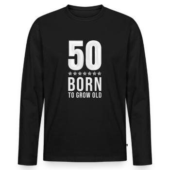 50th Birthday Birthday Statement Birthday Greeting - Men's Premium Organic Long Sleeve Shirt - black - Front - Nico (187cm)