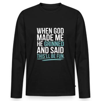 When God made me, he grinned! - Men's Premium Organic Long Sleeve Shirt - black - Front - Nico (187cm)
