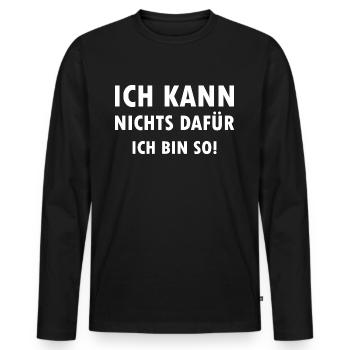 Ich kann nichts dafür ich bin einfach so Spruch - Männer Premium Bio Langarmshirt - Schwarz - Vorne - Nico (187cm)