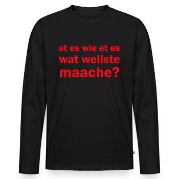 Et es wie et es wat wellste maache kölsche Sprüche - Männer Premium Bio Langarmshirt - Schwarz - Vorne - Nico (187cm)