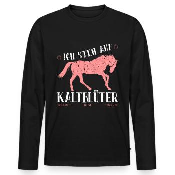 Ich Steh Auf Kaltblüter Pferde Reiten Reitsport - Männer Premium Bio Langarmshirt - Schwarz - Vorne - Nico (187cm)