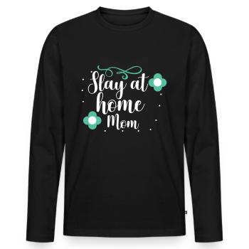 Slay at home Mom - Männer Premium Bio Langarmshirt - Schwarz - Vorne - Nico (187cm)