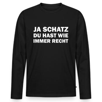 Ja mein Schatz du hast wie immer Recht - Männer Premium Bio Langarmshirt - Schwarz - Vorne - Nico (187cm)