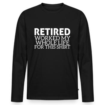 Retraité, j’ai travaillé toute ma vie pour cette chemise - T-shirt manches longues Premium bio Homme - noir - Devant - Nico (187cm)