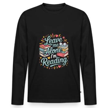 Lass mich alleine, ich lese! Bücherwurm Lesen - Männer Premium Bio Langarmshirt - Schwarz - Vorne - Nico (187cm)