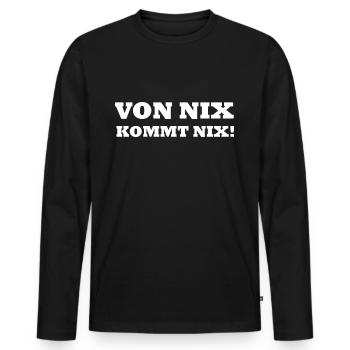 Von Nix Kommt Nix lustige Kölsche Sprüche - Männer Premium Bio Langarmshirt - Schwarz - Vorne - Nico (187cm)