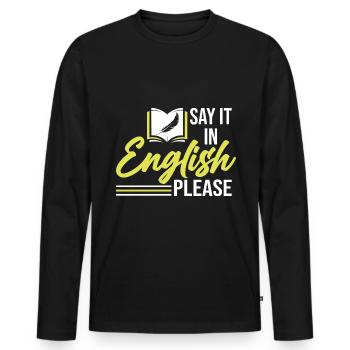 Say it in english please Englisch Lehrer - Männer Premium Bio Langarmshirt - Schwarz - Vorne - Nico (187cm)