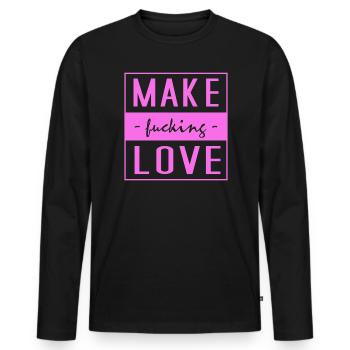 Liebe, Make Love, Fucking Love, Love, Spruch Liebe - Männer Premium Bio Langarmshirt - Schwarz - Vorne - Nico (187cm)