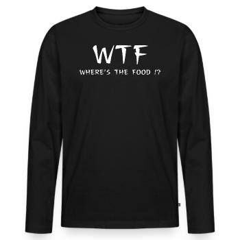 WTF. Where is the food? Foodie Spruch Essen Hunger - Männer Premium Bio Langarmshirt - Schwarz - Vorne - Nico (187cm)