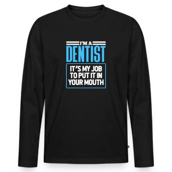Dentist Dentist Dentist Teeth Gift - Men's Premium Organic Long Sleeve Shirt - black - Front - Nico (187cm)