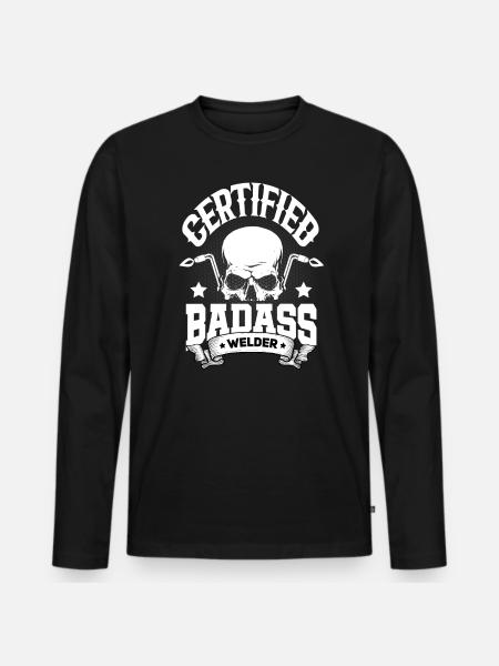 Welder Welding Certified Badasss Welder - Men's Premium Organic Long Sleeve Shirt - black