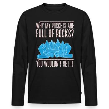 Geologie Geologe Fossilien - Pockets full of rocks - Männer Premium Bio Langarmshirt - Schwarz - Vorne - Nico (187cm)