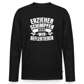 Erzieher schimpfen nicht wir reflektieren Geschenk - Männer Premium Bio Langarmshirt - Schwarz - Vorne - Nico (187cm)