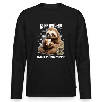 Guten Morgen?? Ganz Dünnes Eis!! Faultier - Männer Premium Bio Langarmshirt - Schwarz - Vorne - Nico (187cm)