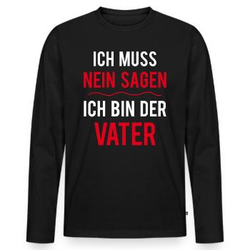Ich Muss Nein Sagen Ich Bin Der Vater Papa Spruch - Männer Premium Bio Langarmshirt - Schwarz - Vorne - Nico (187cm)