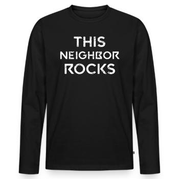 Ce voisin berce un cadeau de quartier - T-shirt manches longues Premium bio Homme - noir - Devant - Nico (187cm)