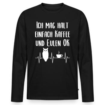 Eule Kaffee Liebhaber Lustiger Spruch Geschenk - Männer Premium Bio Langarmshirt - Schwarz - Vorne - Nico (187cm)