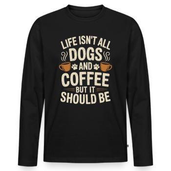 Kaffee Spruch Hunde Lustiges Kaffee Geschenk - Männer Premium Bio Langarmshirt - Schwarz - Vorne - Nico (187cm)