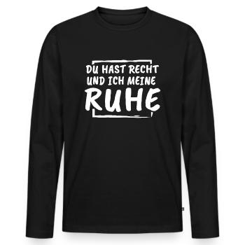 Du Hast Recht Und Ich Meine Ruhe - Männer Premium Bio Langarmshirt - Schwarz - Vorne - Nico (187cm)