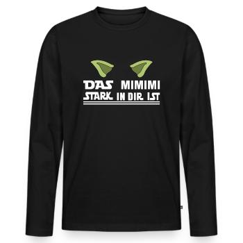 Das Mimimi Stark in dir ist Dein Mimimi Stark Ist - Männer Premium Bio Langarmshirt - Schwarz - Vorne - Nico (187cm)