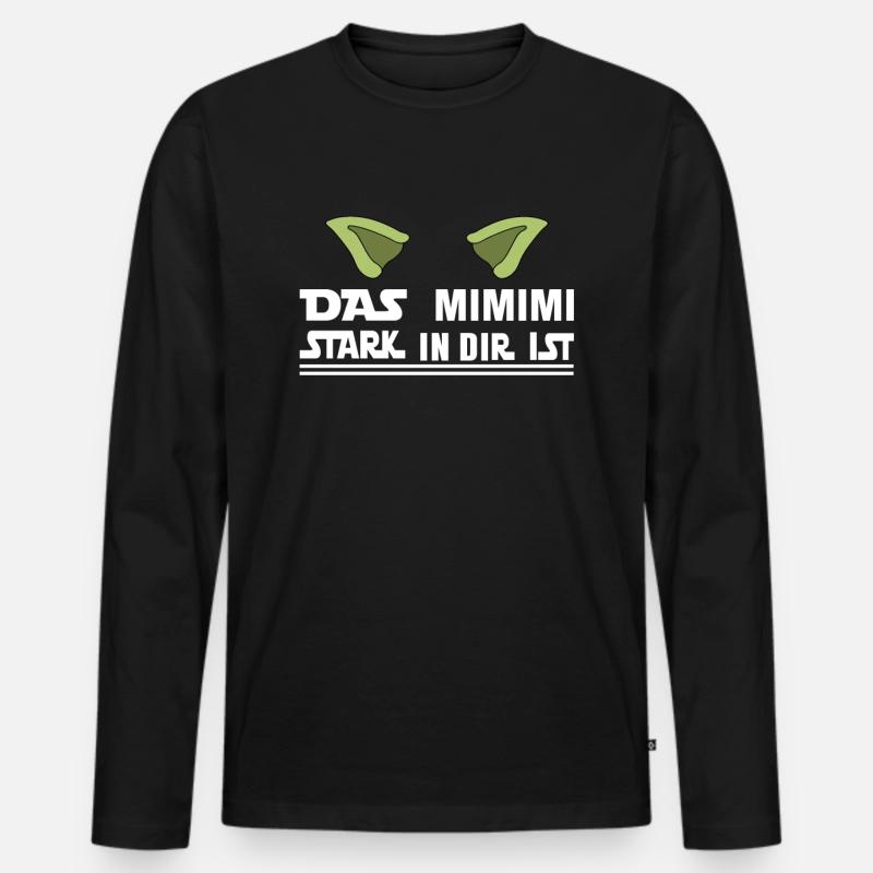 Das Mimimi Stark in dir ist Dein Mimimi Stark Ist - Männer Premium Bio Langarmshirt - Schwarz