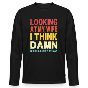 Wenn ich mir meine Frau anschaue, ist sie eine glückliche Frau - Lustig - Männer Premium Bio Langarmshirt - Schwarz - Vorne - Nico (187cm)