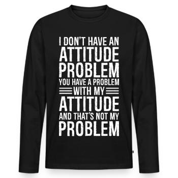 Je n’ai pas de problème d’attitude - T-shirt manches longues Premium bio Homme - noir - Devant - Nico (187cm)