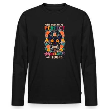 Cinco De Mayo Not Only Perfect Mexican - Men's Premium Organic Long Sleeve Shirt - black - Front - Nico (187cm)