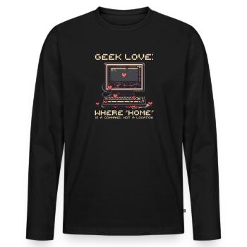 Geek Love Home ist Befehl, nicht Standort - Männer Premium Bio Langarmshirt - Schwarz - Vorne - Nico (187cm)
