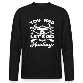 You had me with Let's go hunting - Men's Premium Organic Long Sleeve Shirt - black - Front - Nico (187cm)