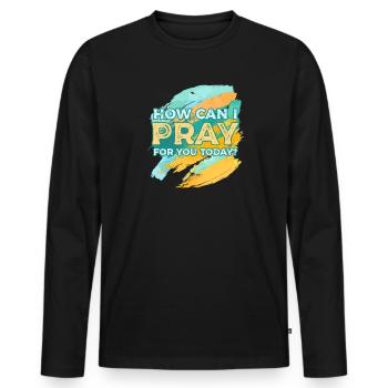 Wie kann ich heute für dich beten? - Männer Premium Bio Langarmshirt - Schwarz - Vorne - Nico (187cm)
