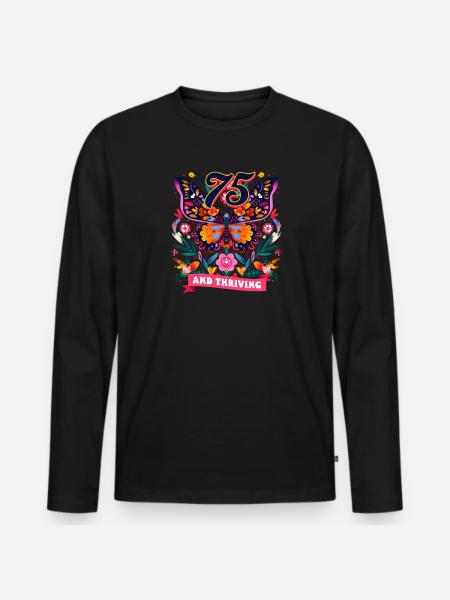 75th Birthday 75 & Thriving - Men's Premium Organic Long Sleeve Shirt - black