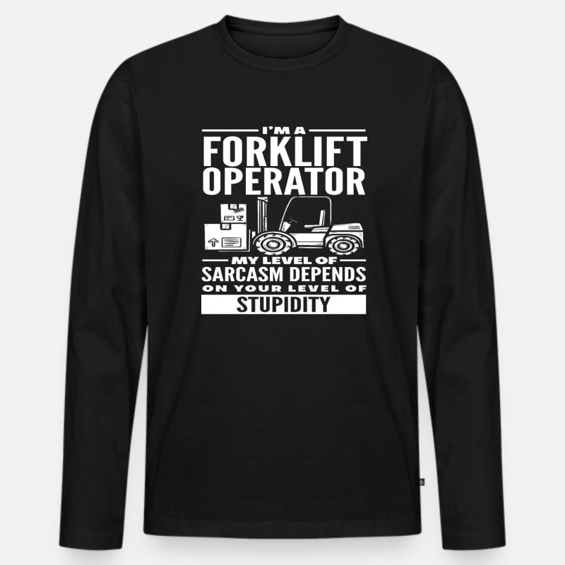 Gabelstaplerfahrer Sarkasmus Stupidity - Männer Premium Bio Langarmshirt - Schwarz