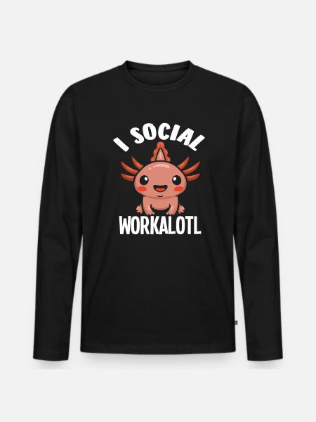 I'm a social workalotl - Men's Premium Organic Long Sleeve Shirt - black