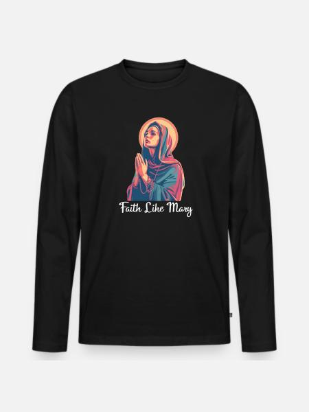 Virgin Mary Faith Like Mary - Men's Premium Organic Long Sleeve Shirt - black