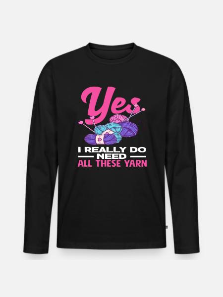 Ja jag behöver sticka all den här ullen - Ekologisk långärmad premium-T-shirt herr - svart