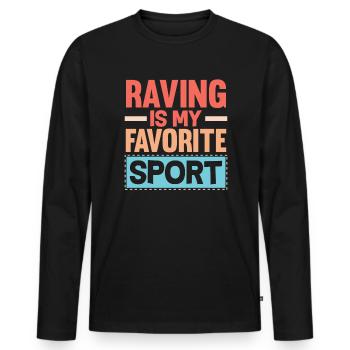 Techno Lover Raving Is My Favorite Sport - Men's Premium Organic Long Sleeve Shirt - black - Front - Nico (187cm)