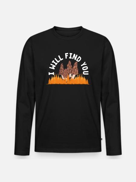 Mushroom Picker I'll Find You - Men's Premium Organic Long Sleeve Shirt - black