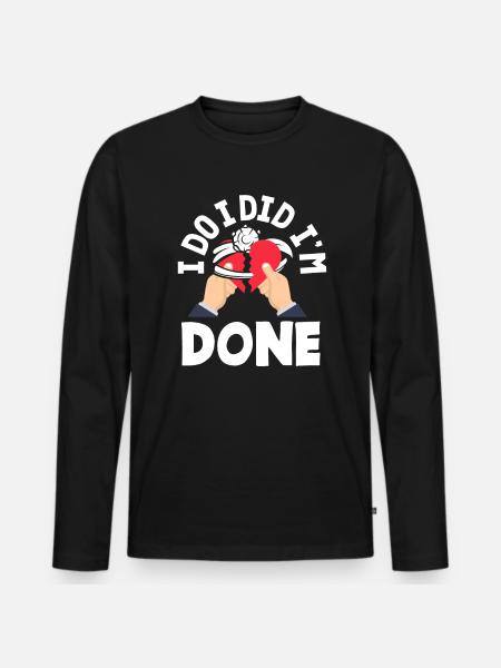 Jeg har det, jeg har det, jeg er færdig med det - Premium økologisk langærmet T-shirt til mænd - sort