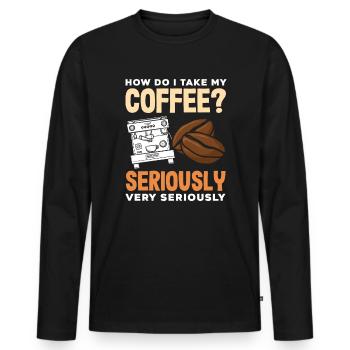 Coffee Lover Question: Take Very Seriously - Men's Premium Organic Long Sleeve Shirt - black - Front - Nico (187cm)