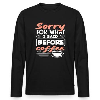 Les amateurs de café s'excusent avant le café - T-shirt manches longues Premium bio Homme - noir - Devant - Nico (187cm)