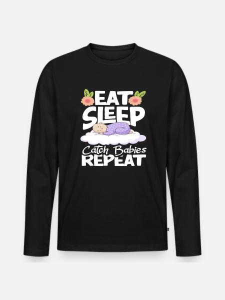 Midwife Eat Sleep Catch Babies Repeat - Men's Premium Organic Long Sleeve Shirt - black