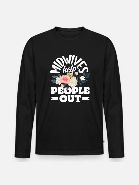 Midwives help people out - Men's Premium Organic Long Sleeve Shirt - black