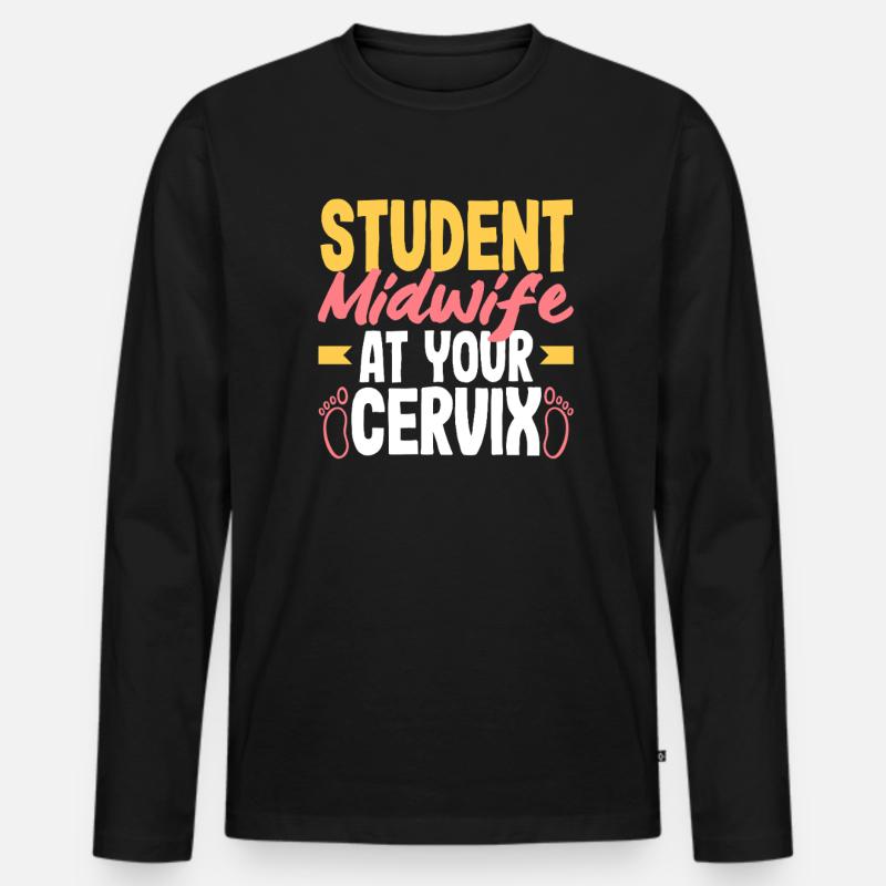 Studentische Hebamme Bei Deinem Gebärmutterhals - Männer Premium Bio Langarmshirt - Schwarz