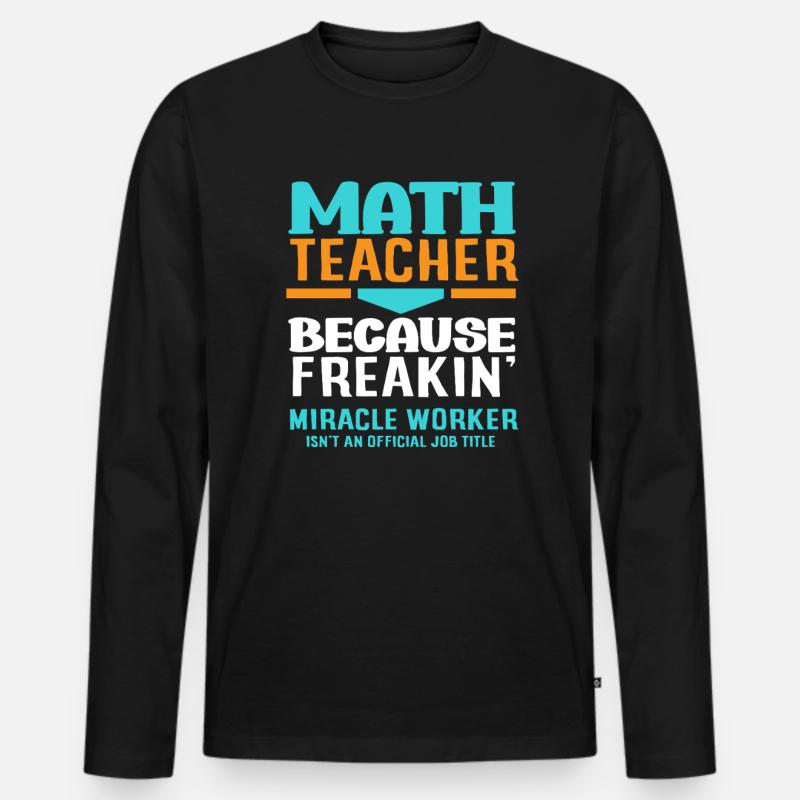 Mathe Lehrer Mathematik Geschenk - Männer Premium Bio Langarmshirt - Schwarz